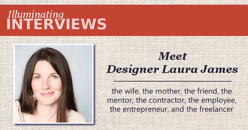 Illuminating Interviews with Women Entrepreneurs – Meet Designer Laura James