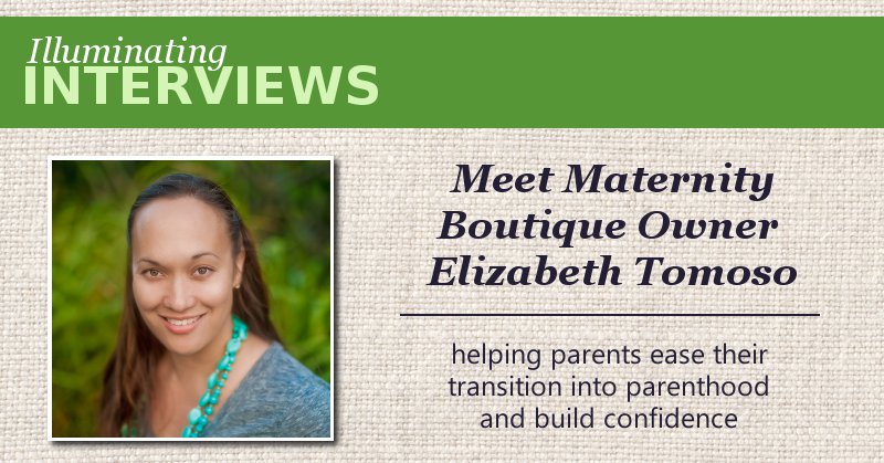 Illuminating Interviews with Women Entrepreneurs – Meet Maternity Boutique Owner Elizabeth Tomoso