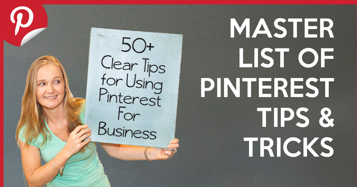 Master List of 50 Pinterest Tips for Business Owners